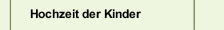 Hochzeit der Kinder